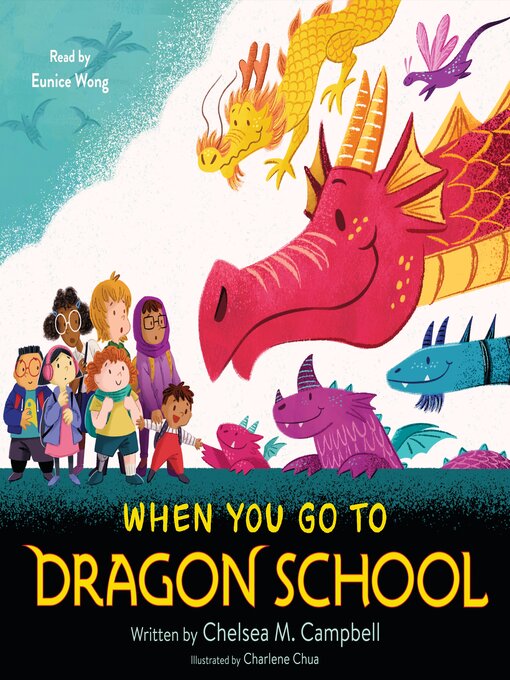 Title details for When You Go to Dragon School by Chelsea M. Campbell - Wait list